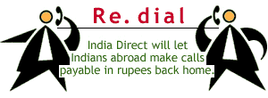 Re. Dial: India Direct will let Indians abroad make calls payable in rupees back home.