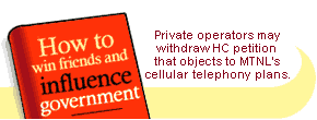 How to win friends and influence government:Private operators may withdraw HC petition that objects to MTNL's cellular telephony plans.