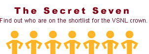 The Secret Seven: Find out who are on the shortlist for the VSNL crown.