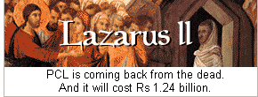 Lazarus II: PCL is coming back from the dead. And it will cost Rs 1.24 billion.