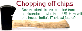 Chopping off chips: Seven scientists are expelled from semiconductor labs in the US. How will this impact India's IT-critical future?