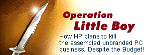 Operation Little Boy: How HP plans to kill the assembled unbranded PC business. Despite the Budget!