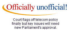 Officially unofficial! Court flags off telecom policy finally but key issues will need new Parliament's approval.