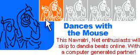Dances with the Mouse: This Navratri, Net enthusiasts will skip to dandia beats online. With a computer generated partner!