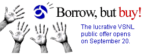 Borrow, but buy! The lucrative VSNL public offer opens on September 20.