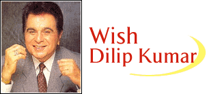 Wish Dilip Kumar